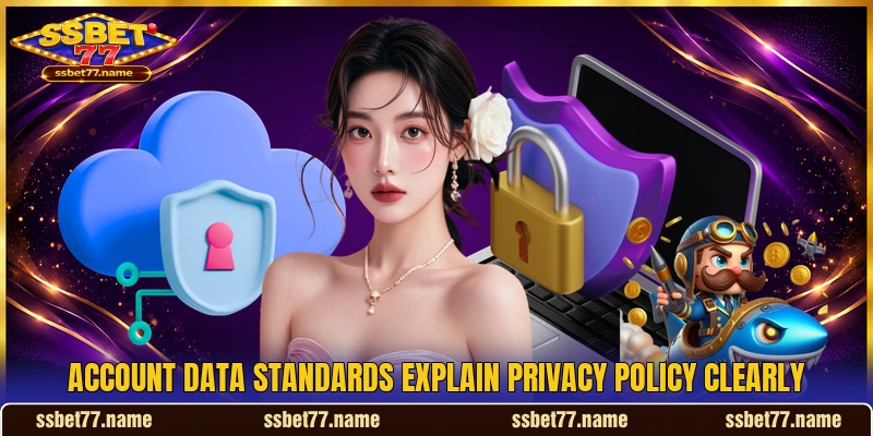 Account data standards explain privacy policy clearly Account data standards explain privacy policy clearly