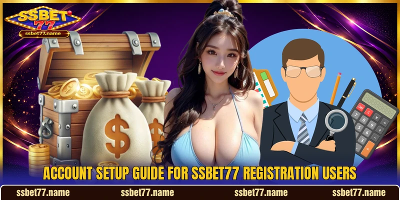 Account setup guide for SSBET77 registration users Account setup guide for SSBET77 registration users