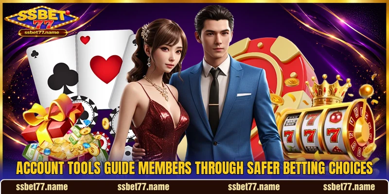 Account tools guide members through safer betting choices Account tools guide members through safer betting choices