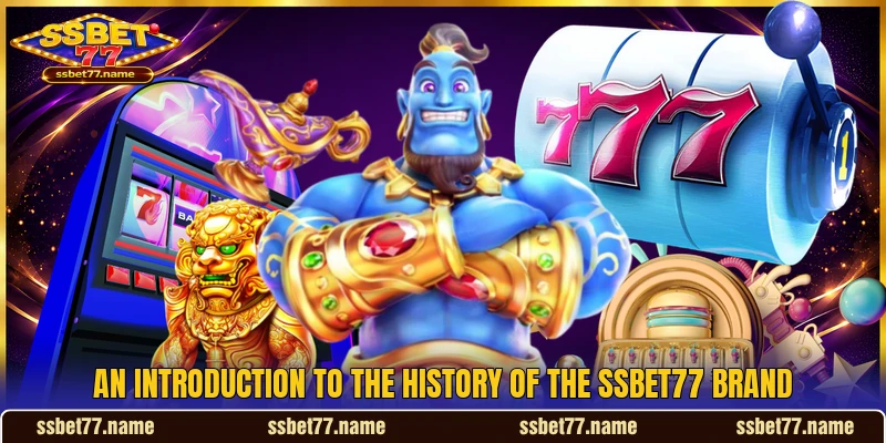 An introduction to the history of the SSBET77 brand An introduction to the history of the SSBET77 brand