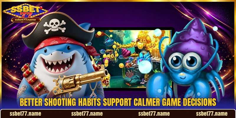 Better shooting habits support calmer game decisions Better shooting habits support calmer game decisions