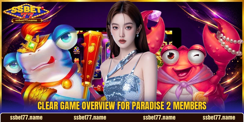 Clear game overview for Paradise 2 members Clear game overview for Paradise 2 members
