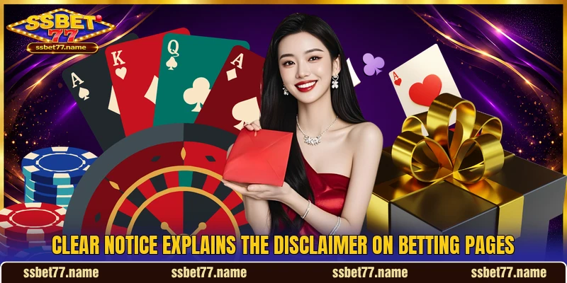 Clear notice explains the disclaimer on betting pages Clear notice explains the disclaimer on betting pages