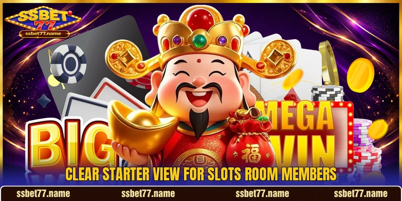 Clear starter view for slots room members Clear starter view for slots room members