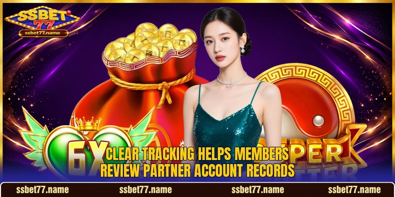 Clear tracking helps members review partner account records Clear tracking helps members review partner account records