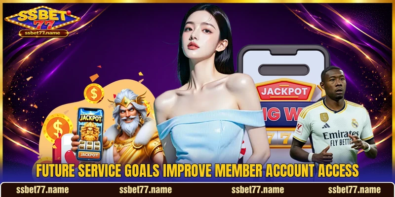 Future service goals improve member account access
