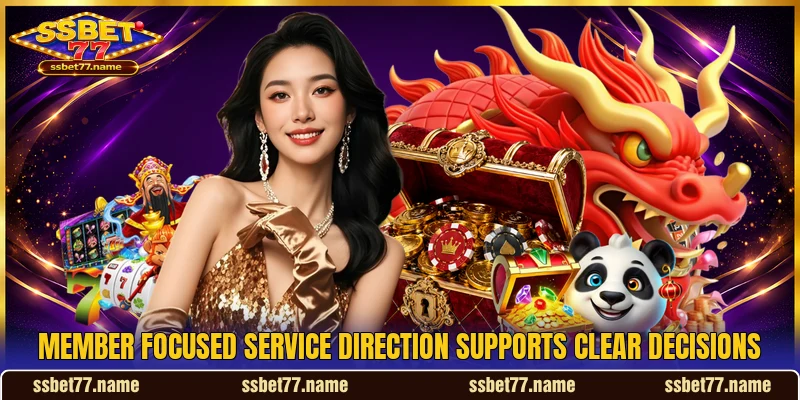 Member focused service direction supports clear decisions
