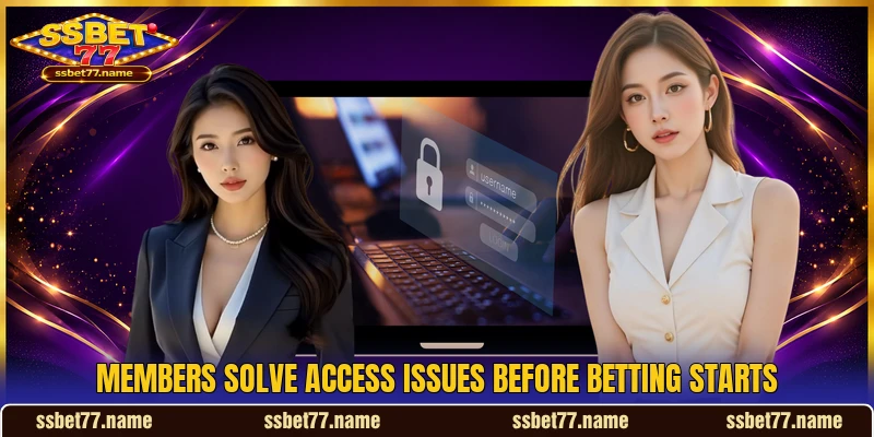 Members solve access issues before betting starts