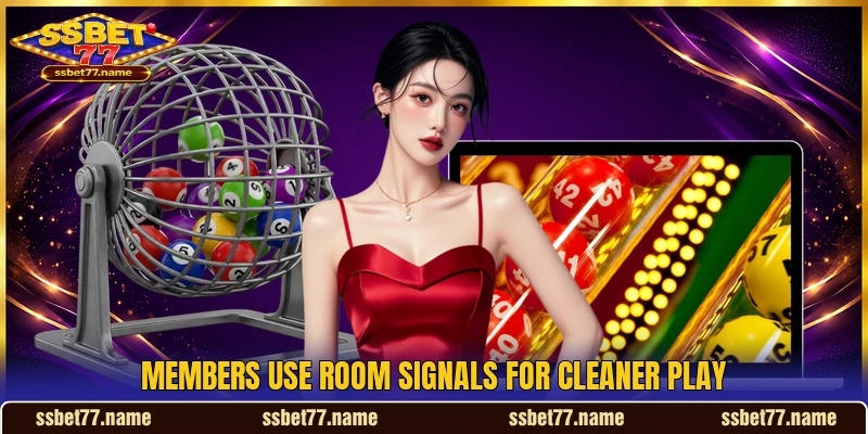 Members use room signals for cleaner play Members use room signals for cleaner play