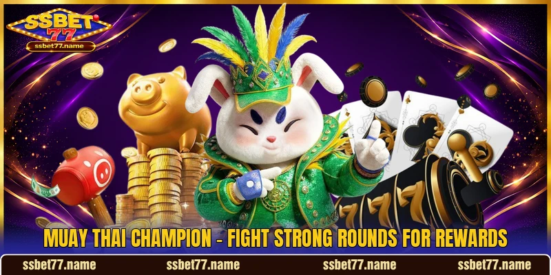 Muay Thai Champion - Fight Strong Rounds For Rewards