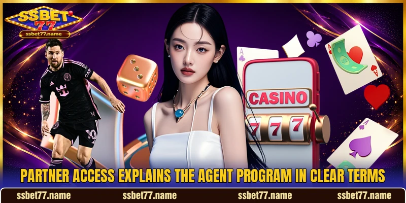 Partner access explains the agent program in clear terms Partner access explains the agent program in clear terms