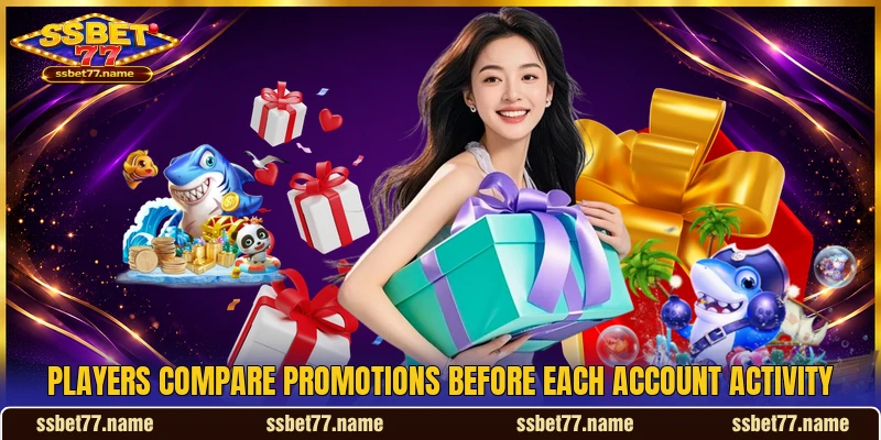 Players compare promotions before each account activity Players compare promotions before each account activity