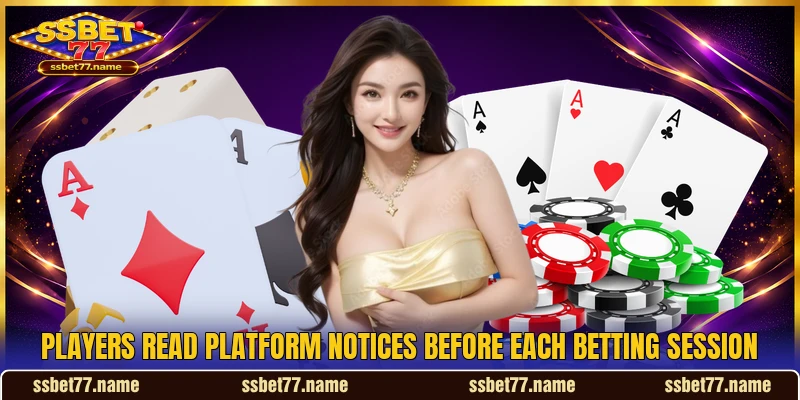 Players read platform notices before each betting session