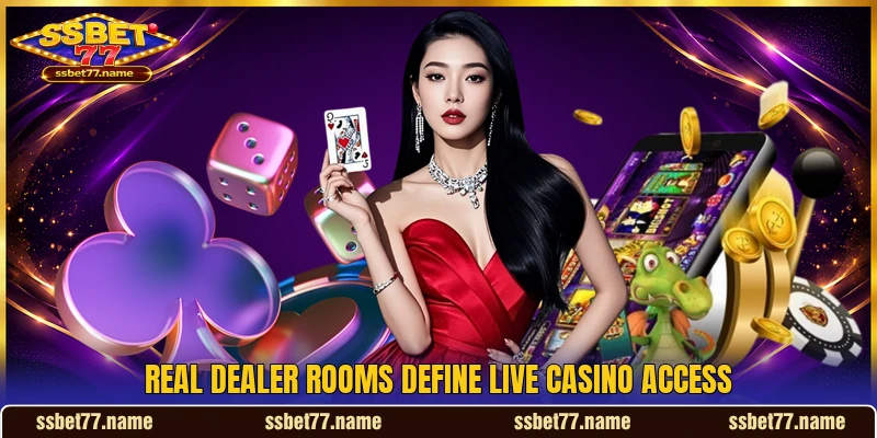 Real dealer rooms define live casino access Real dealer rooms define live casino access