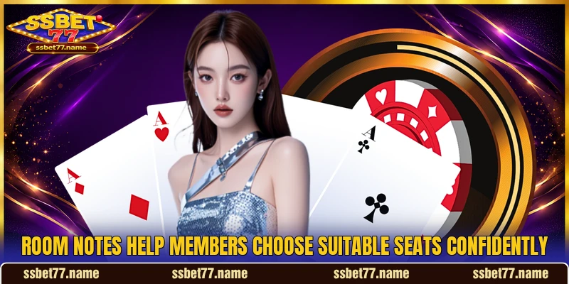 Room notes help members choose suitable seats confidently Room notes help members choose suitable seats confidently
