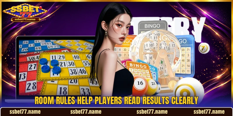 Room rules help players read results clearly Room rules help players read results clearly