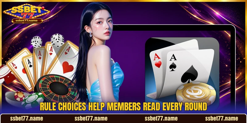 Rule choices help members read every round Rule choices help members read every round