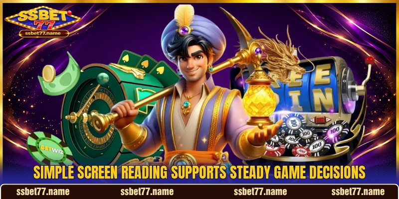 Simple screen reading supports steady game decisions