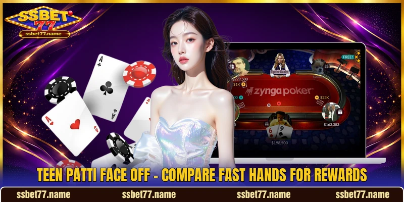 Teen Patti Face Off - Compare Fast Hands For Rewards