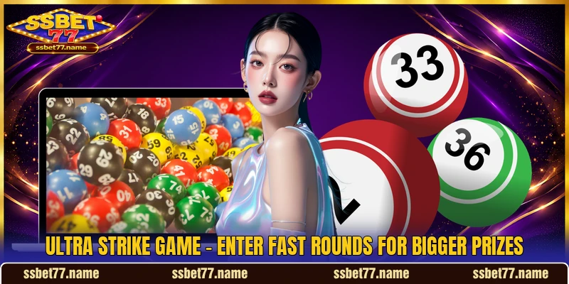 Ultra Strike Game - Enter Fast Rounds For Bigger Prizes